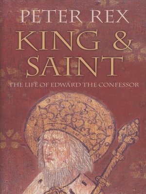 cover image of King and Saint: The Life of Edward the Confessor